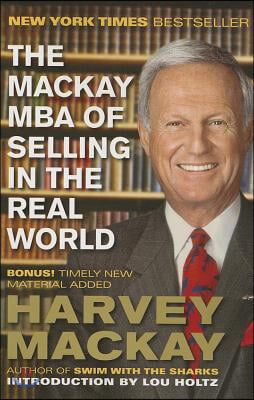 The Mackay MBA of Selling in the Real World