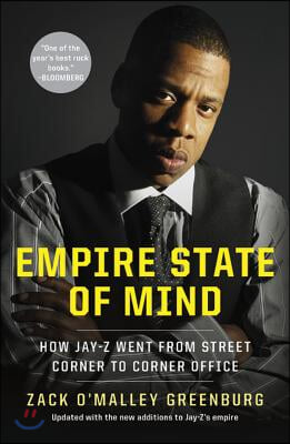 Empire State of Mind: How Jay Z Went from Street Corner to Corner Office, Revised Edition