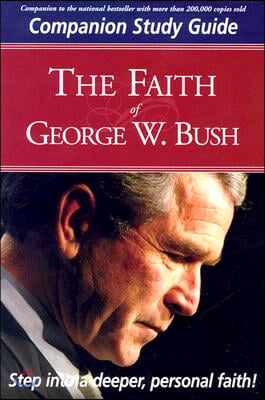 The Faith of George W. Bush