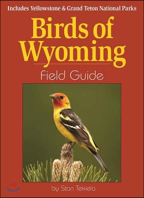 Birds of Wyoming Field Guide: Includes Yellowstone &amp; Grand Teton National Parks