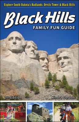 Black Hills Family Fun Guide: Explore South Dakota&#39;s Badlands, Devils Tower &amp; Black Hills