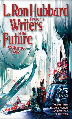 L. Ron Hubbard Presents Writers of the Future Volume 25: The Best New Science Fiction and Fantasy of the Year