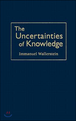 The Uncertainties of Knowledge