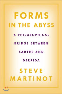 Forms in the Abyss: A Philosophical Bridge Between Sartre and Derrida