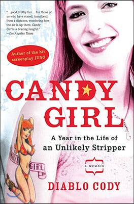 Candy Girl: A Year in the Life of an Unlikely Stripper