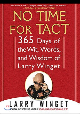 No Time for Tact: 365 Days of the Wit, Words, and Wisdom of Larry Winget