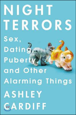 Night Terrors: Sex, Dating, Puberty, and Other Alarming Things