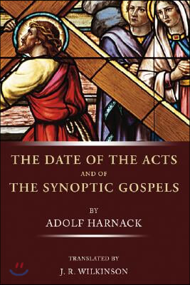 The Date of the Acts and the Synoptic Gospels