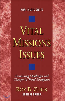 Vital Missions Issues: Examining Challenges and Changes in World Evangelism