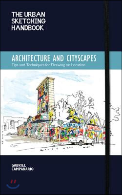 The Urban Sketching Handbook Architecture and Cityscapes: Tips and Techniques for Drawing on Location