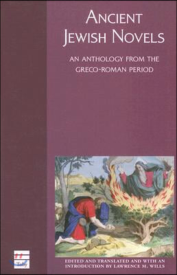 Ancient Jewish Novels : An Anthology from the Greco-Roman Period (Paperback)