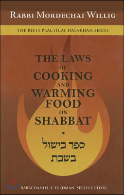 Bishul Shabbat: Cooking and Warming Food on Shabbat