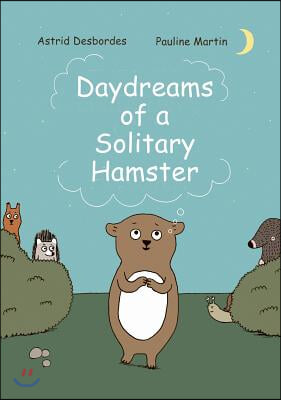 Daydreams of a Solitary Hamster