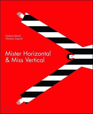 Mister Horizontal &amp; Miss Vertical