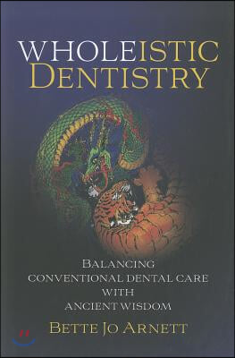 Wholeistic Dentistry: Balancing Conventional Dental Care with Ancient Wisdom