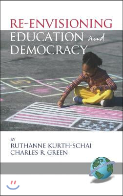 Re-Envisioning Education and Democracy (Hc)