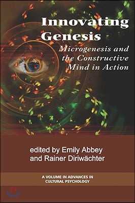 Innovation Genesis: Microgenesis and the Constructive Mind in Action (PB)