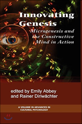 Innovation Genesis: Microgenesis and the Constructive Mind in Action (Hc)