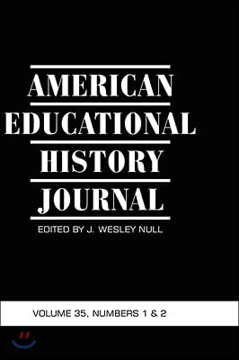 American Educational History Journal Volume 35, Number 1 &amp; 2 2008 (Hc)