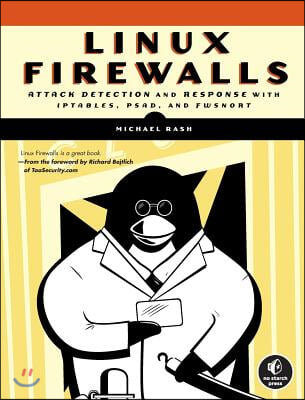 Linux Firewalls: Attack Detection and Response