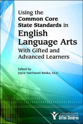 Using the Common Core State Standards for English Language Arts With Gifted and Advanced Learners