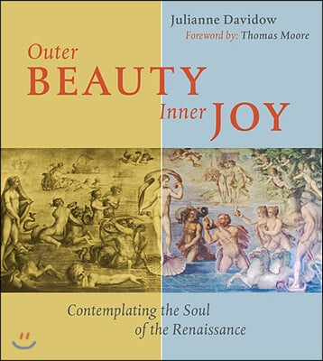 Outer Beauty Inner Joy: Contemplating the Soul of the Renaissance