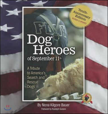 Dog Heroes of September 11th: A Tribute to America's Search and Rescue Dogs