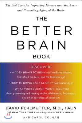 The Better Brain Book: The Best Tools for Improving Memory and Sharpness and Preventing Aging of the Brain