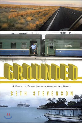 Grounded: A Down to Earth Journey Around the World