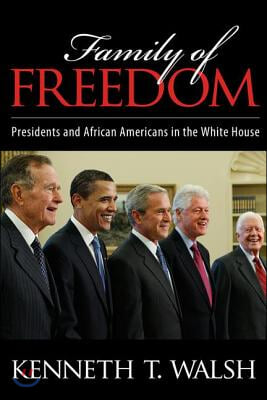 Family of Freedom: Presidents and African Americans in the White House