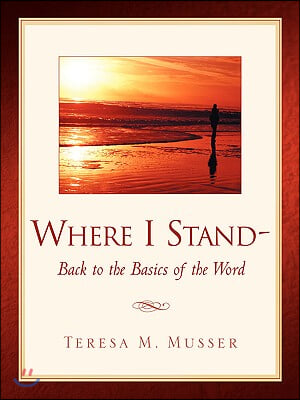 Where I Stand: Back to the Basics of the Word: 2022 Edition