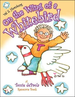 On the Wing of a Whitebird: A Tomie dePaola Resource Book