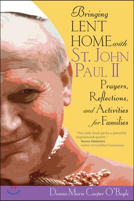 Bringing Lent Home with St. John Paul II