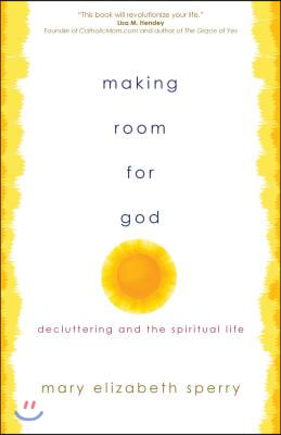 Making Room for God: Decluttering and the Spiritual Life