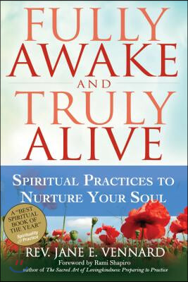 Fully Awake and Truly Alive: Spiritual Practices to Nurture Your Soul