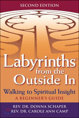 Labyrinths from the Outside in (2nd Edition): Walking to Spiritual Insight--A Beginner's Guide