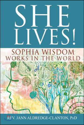 She Lives!: Sophia Wisdom Works in the World