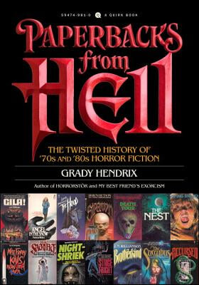 Paperbacks from Hell: The Twisted History of &#39;70s and &#39;80s Horror Fiction