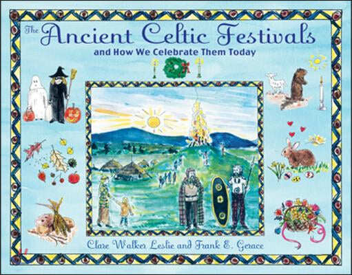 The Ancient Celtic Festivals: And How We Celebrate Them Today