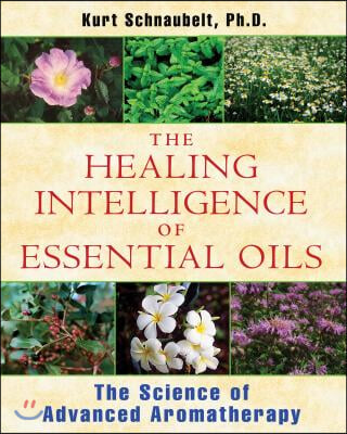 Healing Intelligence of Essential Oils