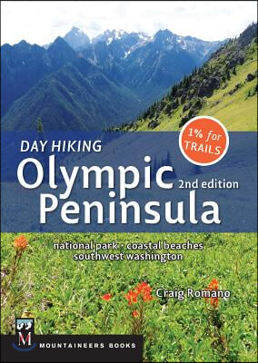 Day Hiking Olympic Peninsula: National Park, Coastal Beaches, Southwest Washington