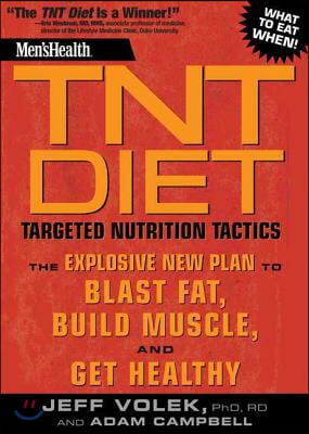 Men&#39;s Health TNT Diet: Targeted Nutrition Tactics: The Explosive New Plan to Blast Fat, Build Muscle, and Get Healthy