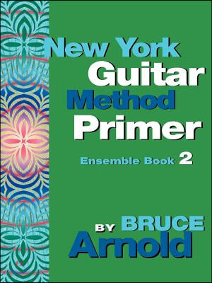 New York Guitar Method Primer Ensemble Book 2