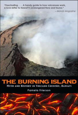 The Burning Island: Myth and History of the Hawaiian Volcano Country