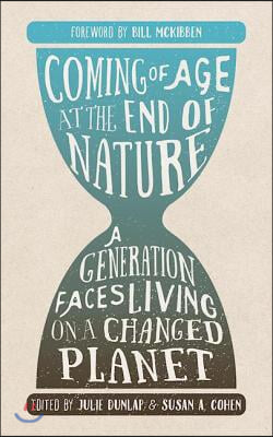 Coming of Age at the End of Nature: A Generation Faces Living on a Changed Planet