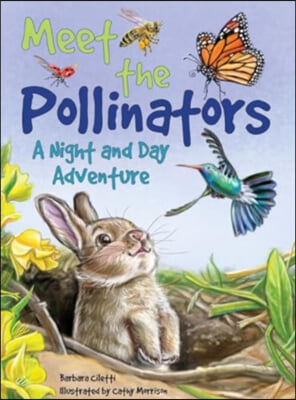 Meet the Pollinators: A Night and Day Adventure