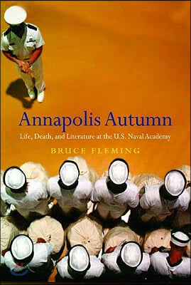 Annapolis Autumn: Life, Death, and Literature at the U.S. Naval Academy