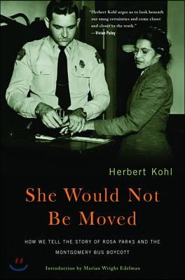 She Would Not Be Moved: How We Tell the Story of Rosa Parks and the Montgomery Bus Boycott