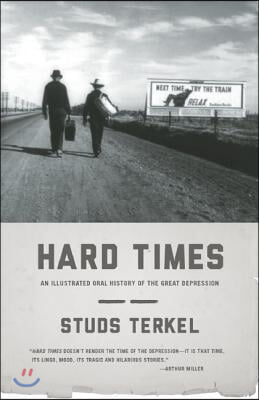 Hard Times: An Illustrated Oral History of the Great Depression