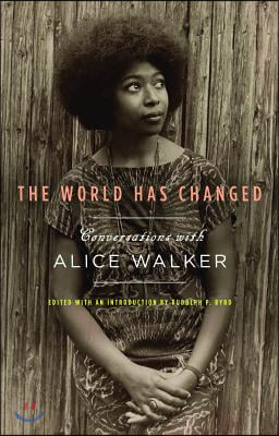 The World Has Changed: Conversations with Alice Walker